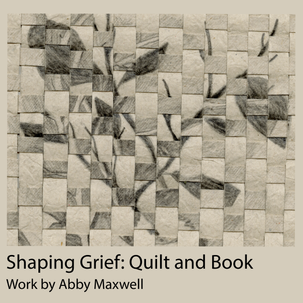 photograph of a woven tapestry with black branches and the words Shaping Grief: Quilt and book work by Abby Maxwell